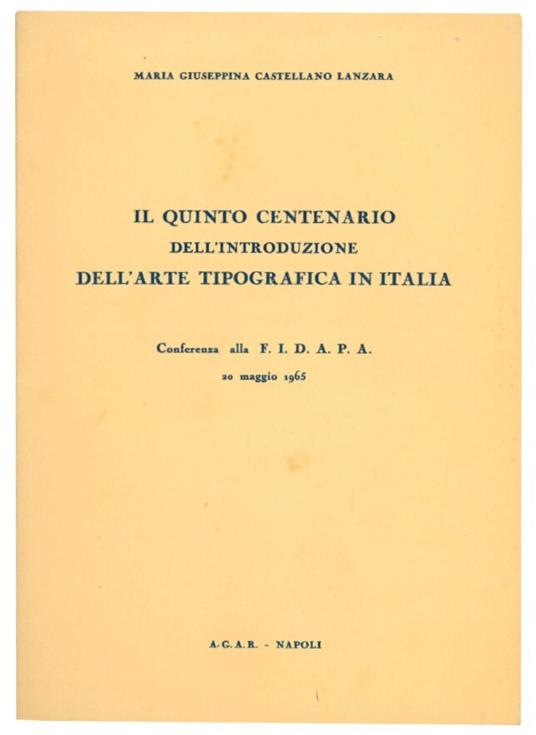 Il quinto centenario dell'introduzione dell'arte tipografica in Italia: conferenza alla FIDAPA, 20 maggio 1965 - Maria Giuseppina Castellano Lanzara - copertina