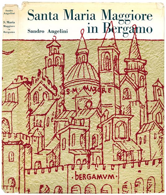 S. Maria Maggiore in Bergamo - Sandro Angelini - copertina