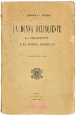 La donna delinquente. La prostituta e la donna normale