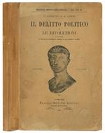 Il delitto politico e le rivoluzioni in rapporto al diritto, all'antropologia criminale ed alla scienza di governo