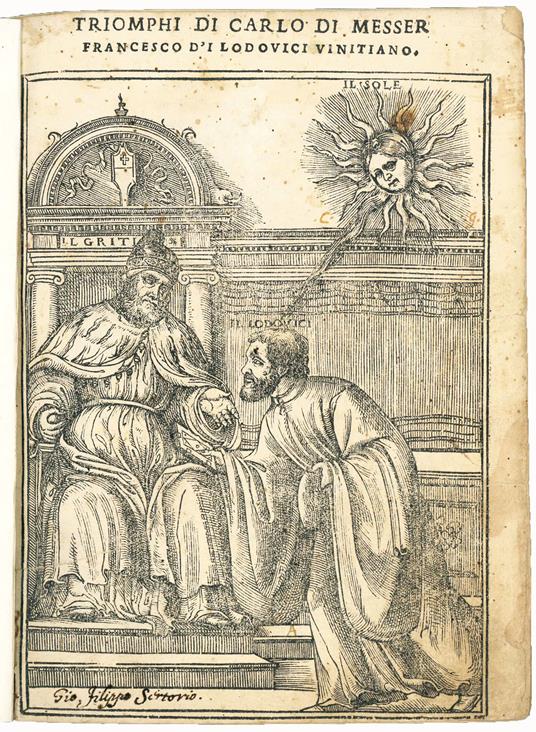 Triomphi di Carlo di Messer Francesco d'i Lodouici Vinitiano. Colophon: Stampato in Vinegia per Mapheo Pasini & Francesco Bindoni compagni al segno dell'angiolo Raphaello appresso san Moisè l'anno della nostra salute MDXXXV del mese di Settembre - copertina