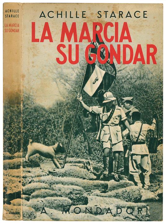 La marcia su Gondar della Colonna celere A. O. e le successive operazioni nella Etiopia occidentale - Achille Starace - copertina