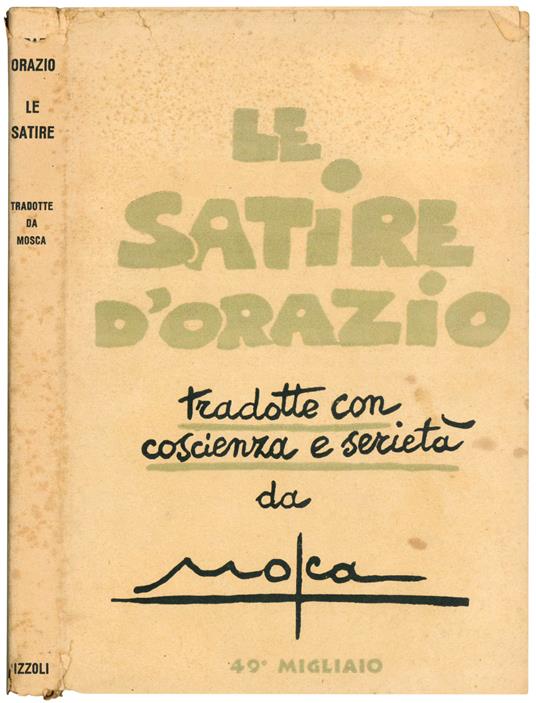 Le satire d'Orazio tradotte con coscienza e serietà da Mosca. Decima edizione - copertina
