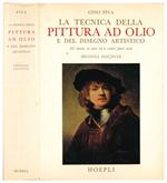 La tecnica della pittura ad olio e del disegno artistico. Con note sulla tecnica di alcuni grandi pittori del passato e sulla pittura in genere nel corso della storia. Seconda edizione. XL tavole in nero e a colori fuori testo di cui XII eseguite dal