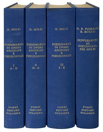 Dizionario di opere anonime e pseudonime di scrittori italiani o come che sia aventi relazione all'Italia I (-III). (insieme a:) Dizionario di opere anonime e pseudonime in supplemento a quello di Gaetano Melzi. (insieme a:) Anonimi e pseudonimi ital - Gaetano Melzi - copertina