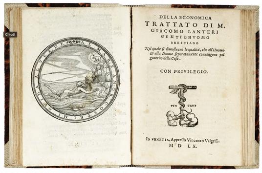 CAGGIO, Paolo (d. 1562). Iconomica del signor Paolo Caggio gentil'huomo di Palermo, nella quale s'insegna brevemente per modo di dialogo il governo famigliare, come di se stesso, della moglie, de' figliuoli, de' servi, delle case, delle robbe, & d'og - copertina