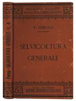 Selvicoltura generale: analisi, impianto, governo, tutela e trattamento dei boschi