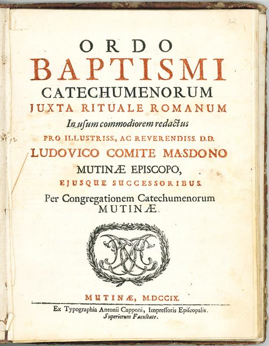 Ordo baptismi catechumenorum juxta Rituale romanum in usum commodiorem redactus pro illustriss. ac reverendiss. d.d. Ludovico comite Masdono Mutinae episcopo ejusque successoribus per Congregationem catechumenorum Mutinae - copertina