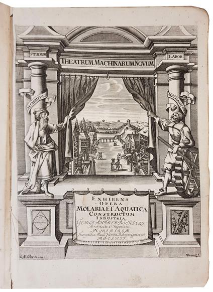 Theatrum machinarum novum, exhibens aquarias, alatas, iumentarias, manuarias pedibus, ac ponderibus versatiles, plures, et diversas molas [...] Per Georgium Andream Bocklerum, architectum & ingeniarum. Ex Germania in Latium recens translatum opera R - copertina