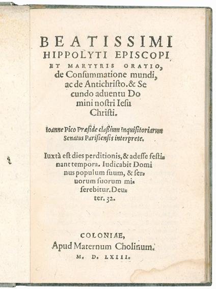 Beatissimi Hippolyti episcopi et martyris Oratio, de Consummatione mundi, ac de Antichristo. & secundo adventu Domini nostri Iesu Christi. Ioanne Pico praeside classium inquisitorium senatus Parisiensis interprete - copertina