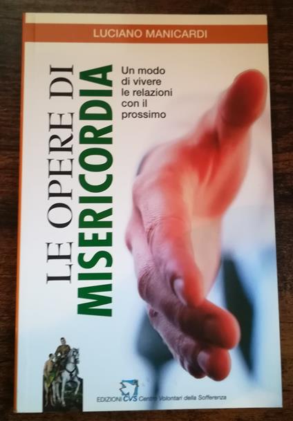 Le opere di misericordia: un modo di vivere le relazioni con il prossimo - Luciano Manicardi - copertina