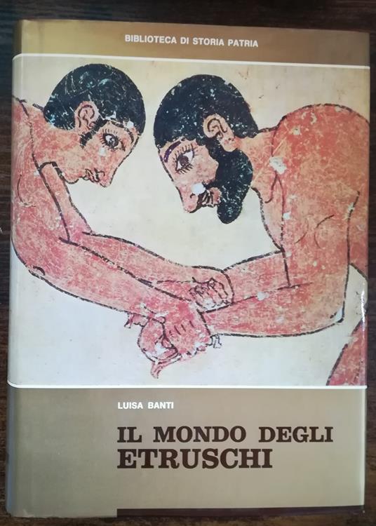 Il mondo degli Etruschi - Luisa Banti - copertina