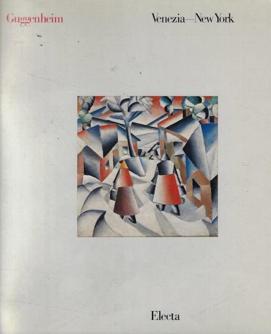 Guggenheim Venezia-New York: sessanta opere 1900-1950 - AA. VV. - copertina