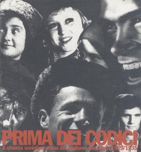 Prima dei codici: il cinema sovietico prima del realismo socialista, 1929-1935 - AA. VV. - copertina