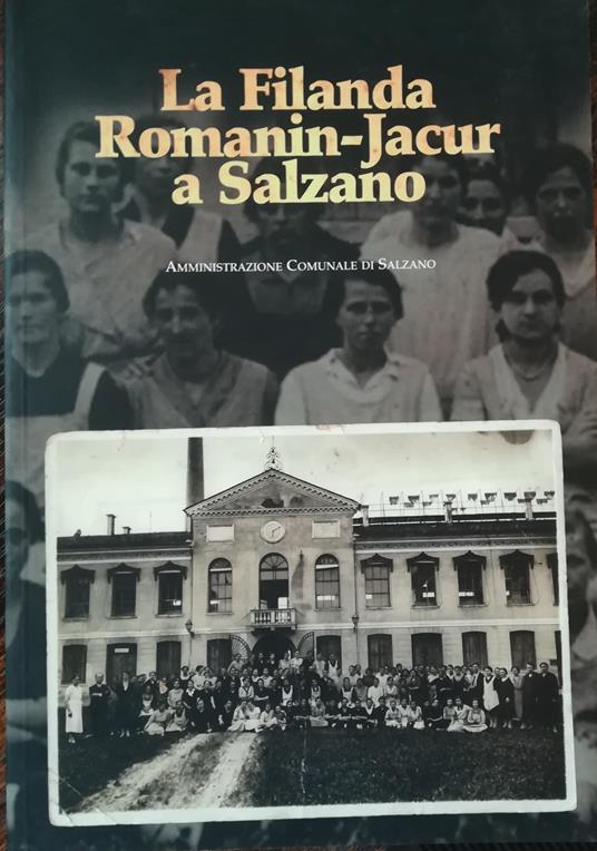 La filanda Romanin-Jacur a Salzano: studi e ricerche - copertina