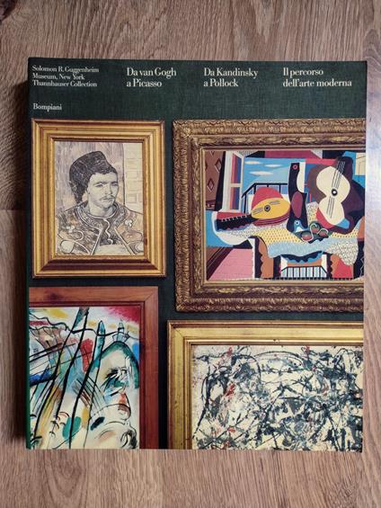 Da van Gogh a Picasso, Da Kandinsky a Pollock: Il percorso dell'arte moderna - Thomas Krens - copertina