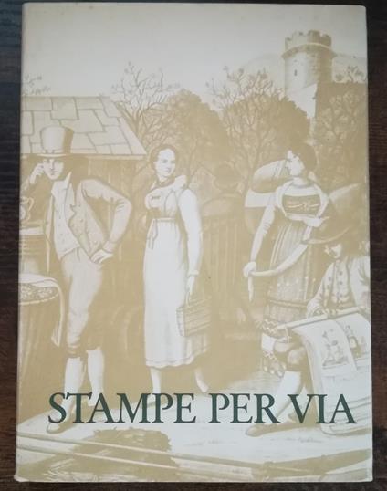 Stampe per via: l'incisione dei secoli XVII-XIX nel commercio ambulante dei Tesini - Bruno Passamani - copertina
