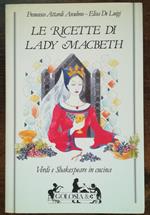 Le ricette di Lady Macbeth: Verdi e Shakespeare in cucina