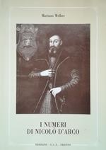 I numeri di Nicolò d'Arco: dal manoscritto Laurenziano Ashburnhamiano 266 dalle edizioni di Mantova, Padova e Verona, dal manoscritto 1973 della Biblioteca comunale di Trento, da saggi dei secoli XVIII-XX