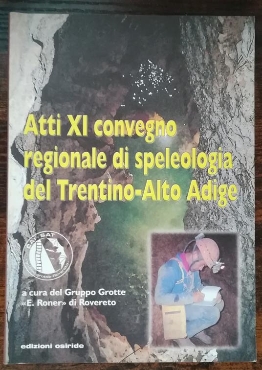 Atti XI Convegno regionale di speleologia del Trentino-Alto Adige - Gruppo Grotte E. Roner di Rovereto - copertina