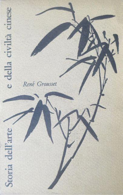 Storia dell'arte e della civiltà cinese - René Grousset - copertina