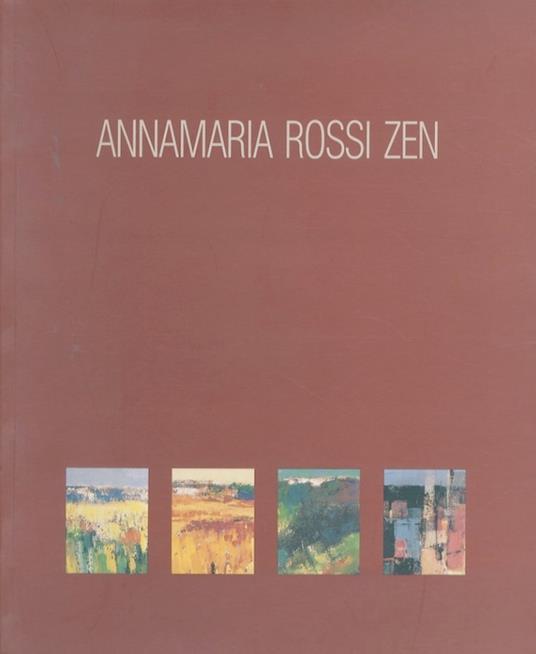 Annamaria Rossi Zen opere dal 1963 al 1993 - Giovanna Nicoletti - copertina