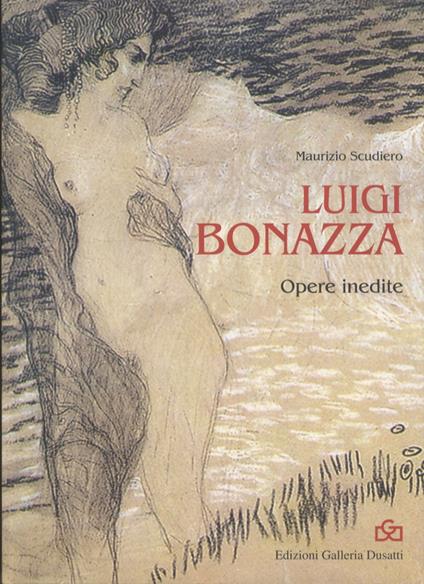 Luigi Bonazza: opere inedite - Maurizio Scudiero - copertina