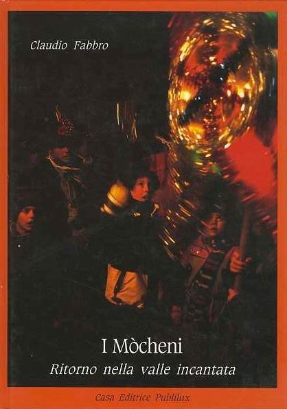 I Mocheni: ritorno nella valle incantata - Claudio Fabbro - copertina