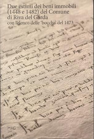 Due estimi dei beni immobili (1448 e 1482) del Comune di Riva del Garda con l'elenco delle 'bocche' del 1473