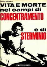 Vita e morte nei campi di concentramento e di sterminio