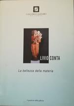Livio Conta: la bellezza della materia