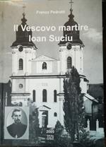 Il vescovo martire Ioan Suciu