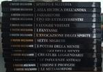 I misteri dell'ignoto. 14 v.: Sprito e materia Alla ricerca dell'anima L'evocazione degli spiriti I fantasmi Ufo ed extraterrestri I luoghi visitati Sette segrete I guaritori Le metamorfosi I poteri della mente Creature leggendarie Le infl