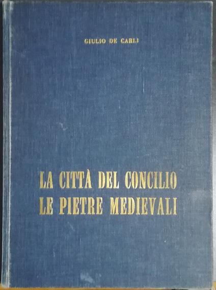 La città del Concilio: volume primo (senza sovr) - Giulio De Carli - copertina