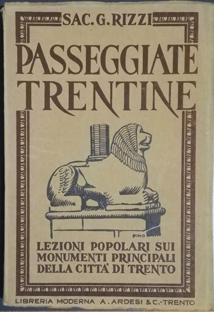 Passeggiate trentine: lezioni popolari sui monumenti principali della città di Trento. Parte prima: Monumenti entro la cinta romana - Gabriele Rizzi - copertina
