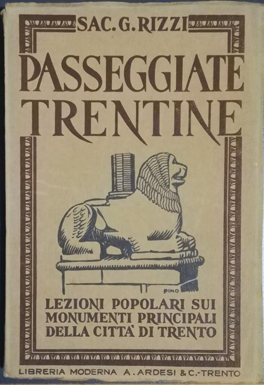 Passeggiate trentine: lezioni popolari sui monumenti principali della città di Trento. Parte prima: Monumenti entro la cinta romana - Gabriele Rizzi - copertina