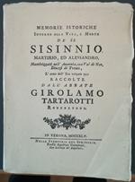 Memorie istoriche intorno alla vita, e morte de' SS. Sisinnio, Martirio, ed Alessandro, martirizzati nell'Anaunia, ora Val di Non, diocesi di Trento, l'anno dell'era volgare 397. Raccolte dall'abbate Girolamo Tartarotti roveretano (ANASTATICA)