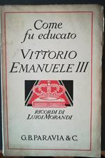 Come fu educato Vittorio Emanuele III