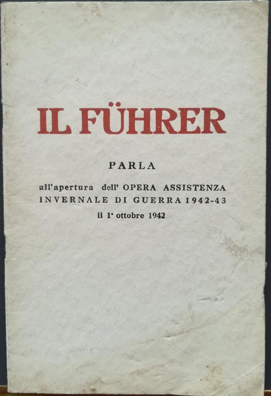 Il Führer parla all'apertura dell'Opera assistenza invernale di guerra 1942-43 il 1 ottobre 1942 - Adolf Hitler - copertina