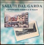 Saluti dal Garda: conoscere Torbole e Nago