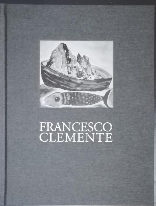 Francesco Clemente: emblems and mountains: recent watercolors and works on paper - Charles Stein - copertina