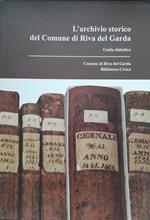 L' archivio storico del Comune di Riva del Garda: guida didattica