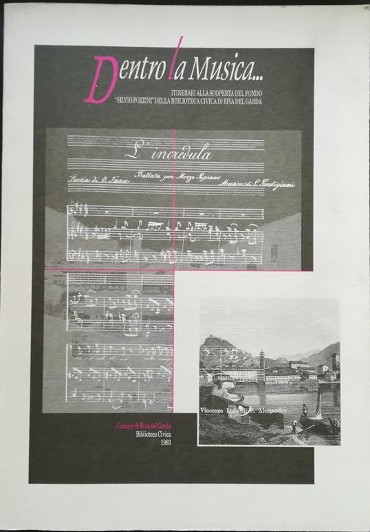 Dentro la musica: itinerari alla scoperta del fondo Silvio Pozzini della Biblioteca civica di Riva del Garda - Angelo Foletto - copertina