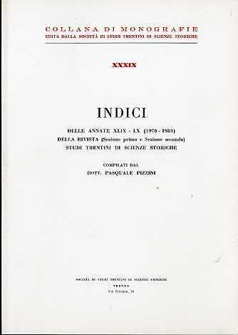 Indici delle annate XLIX-LX (1970-1981) della rivista (Sezione prima e Sezione seconda) Studi trentini di scienze storiche - Pasquale Pizzini - copertina