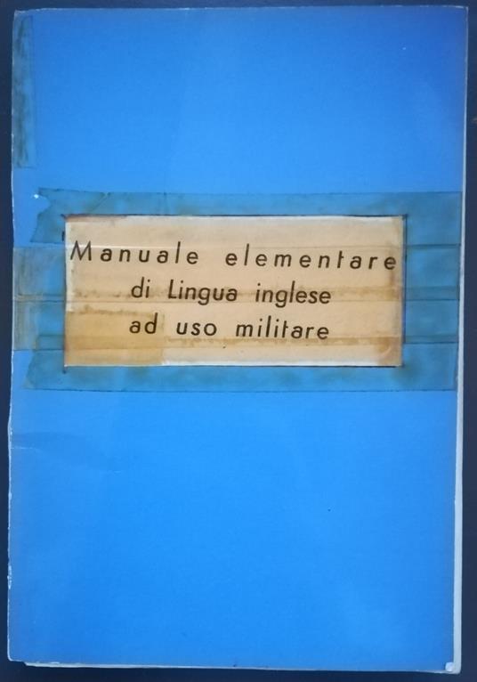 Manuale elementare di lingua inglese ad uso militare - Gustavo Secco - copertina