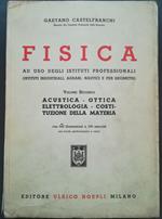 Fisica ad uso degli istituti professionali vol. 2: Acustica, ottica, elettrologia, costituzione della materia con 545 illustrazioni e 100 esercizi, una tavola spettroscopica a colori