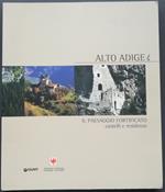 Alto Adige: Il paesaggio fortificato: castelli e residenze