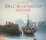 Il secolo d'oro dell' Acquerello Inglese 1750 - 1850