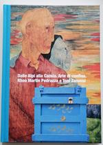 Dalle alpi alla Carnia: Arte di confine: Rheo Martin Pedrazza e Toni Zanussi