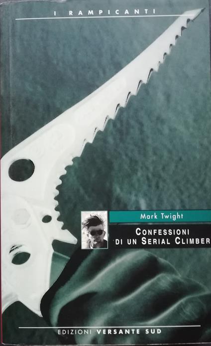 Confessioni di un serial climber - Mark Twight - copertina